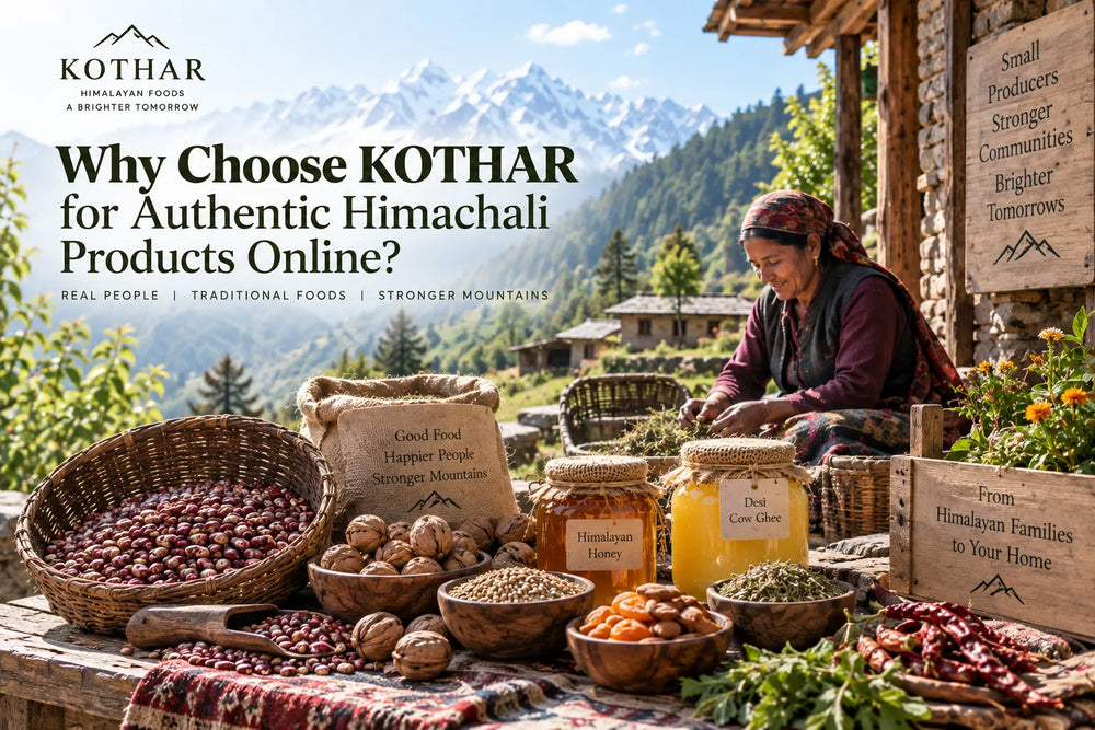 Why Choose KOTHAR for Authentic Himachali Products Online?