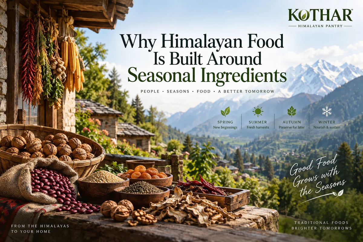 Why Himalayan Food Is Built Around Seasonal Ingredients